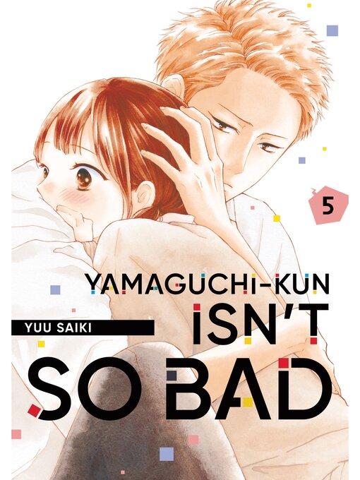 Title details for Yamaguchi-kun Isn't So Bad, Volume 5 by Yuu Saiki - Available